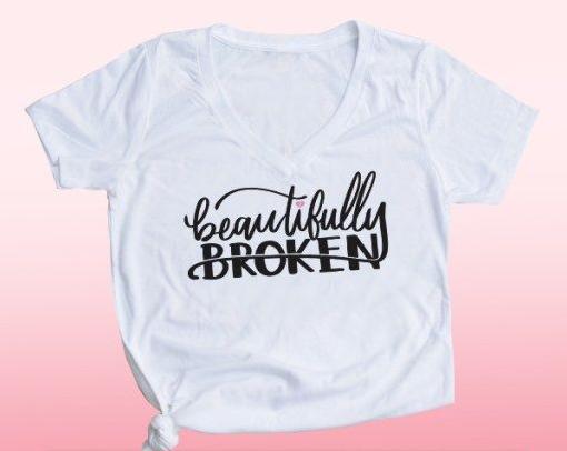 Beautifully Broken Cute Customized Shirt For Women - Front View - AceCart