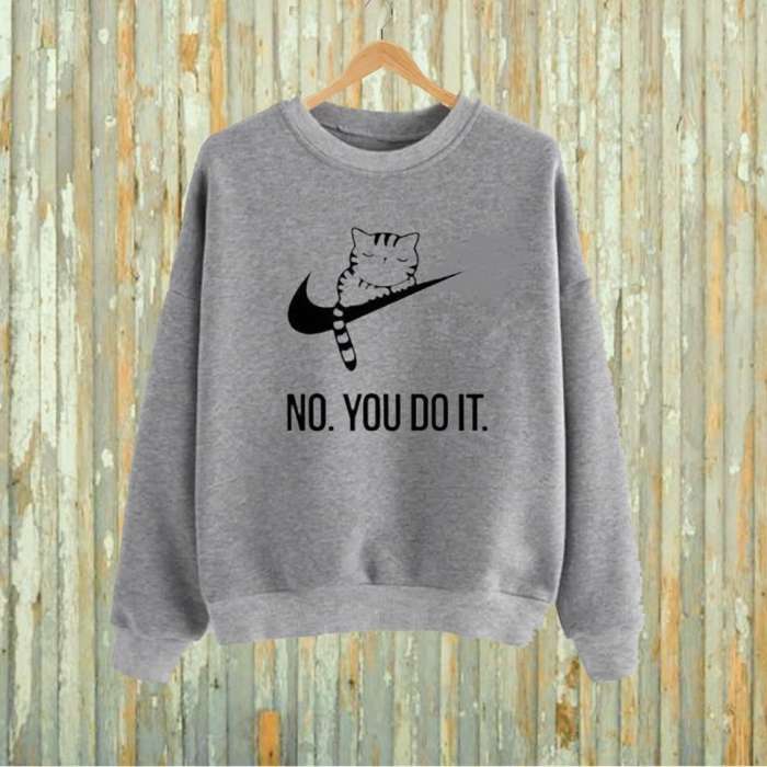 Grey You do it cat round neck sweat shirt For Women - AceCart Warm Hooded Sweatshirt in Grey