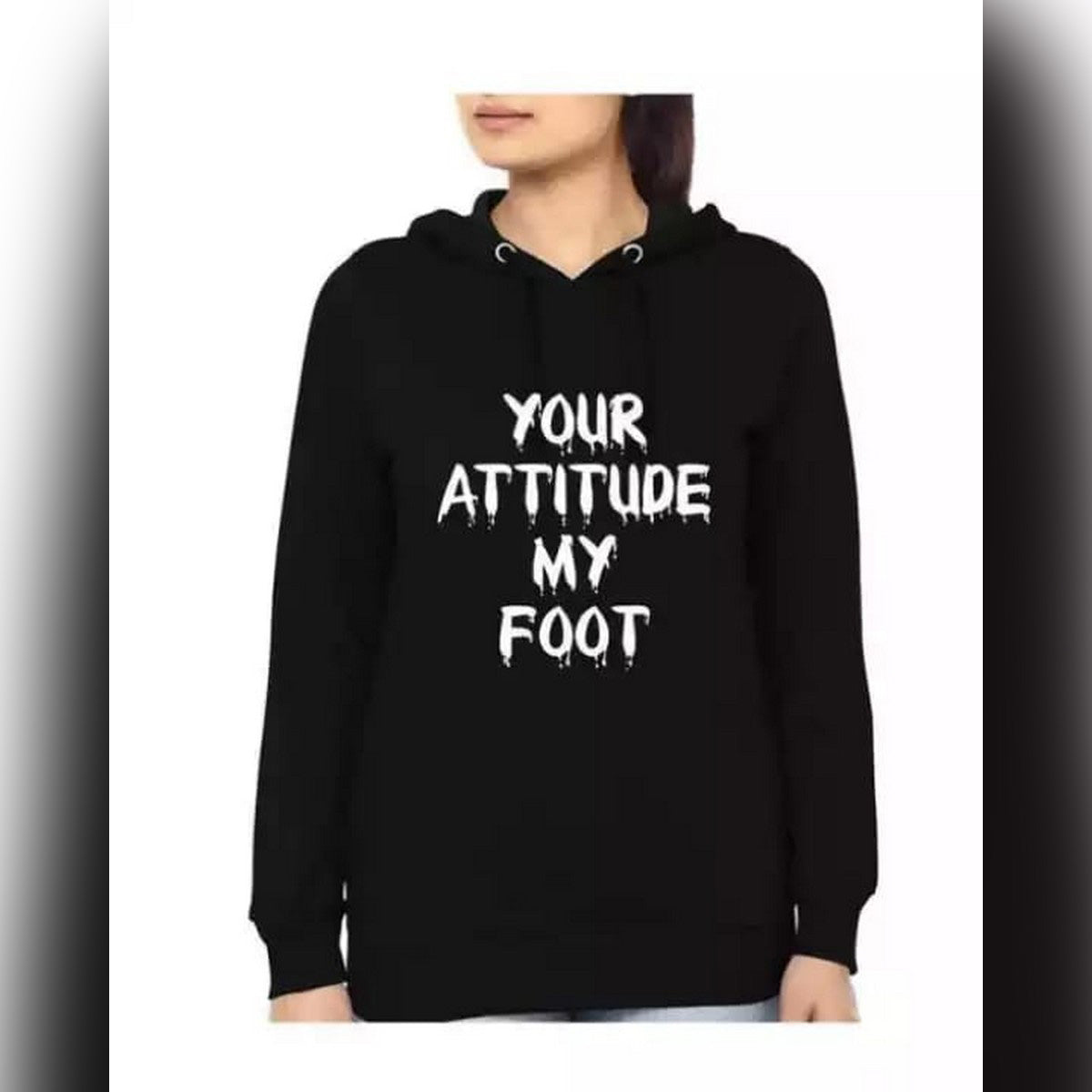 Black Your Attitude My Foot Fleece Full Sleeves Pull Over Hoodie For Women