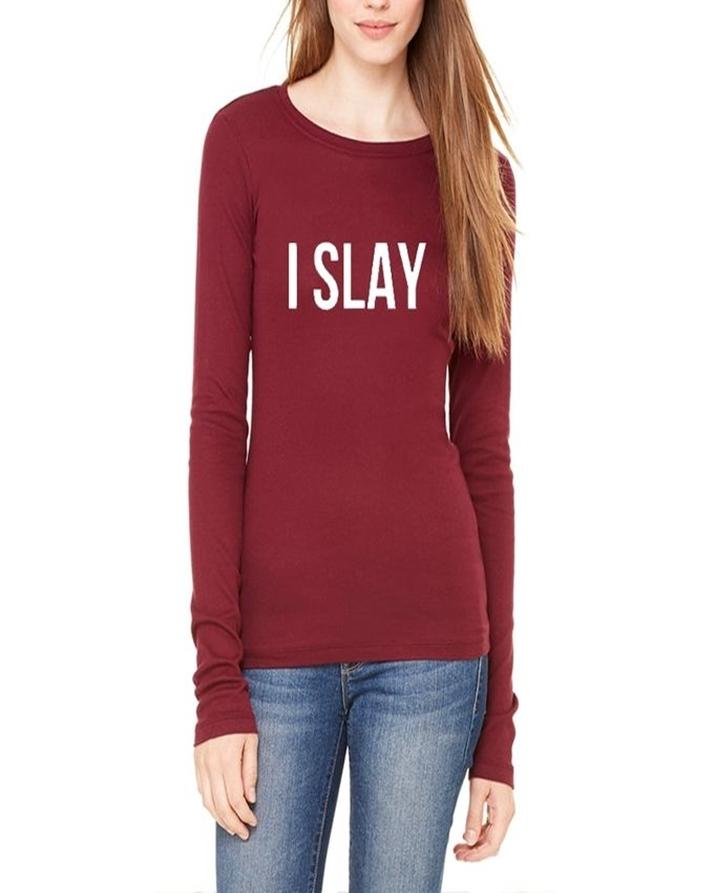 Maroon I Slay Printed T-Shirt For Her - Front View - AceCart