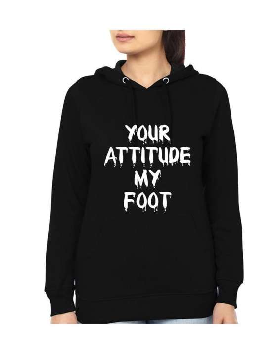 Black Your attitude my foot hoodie For and women - AceCart Warm Hooded Sweatshirt in Black