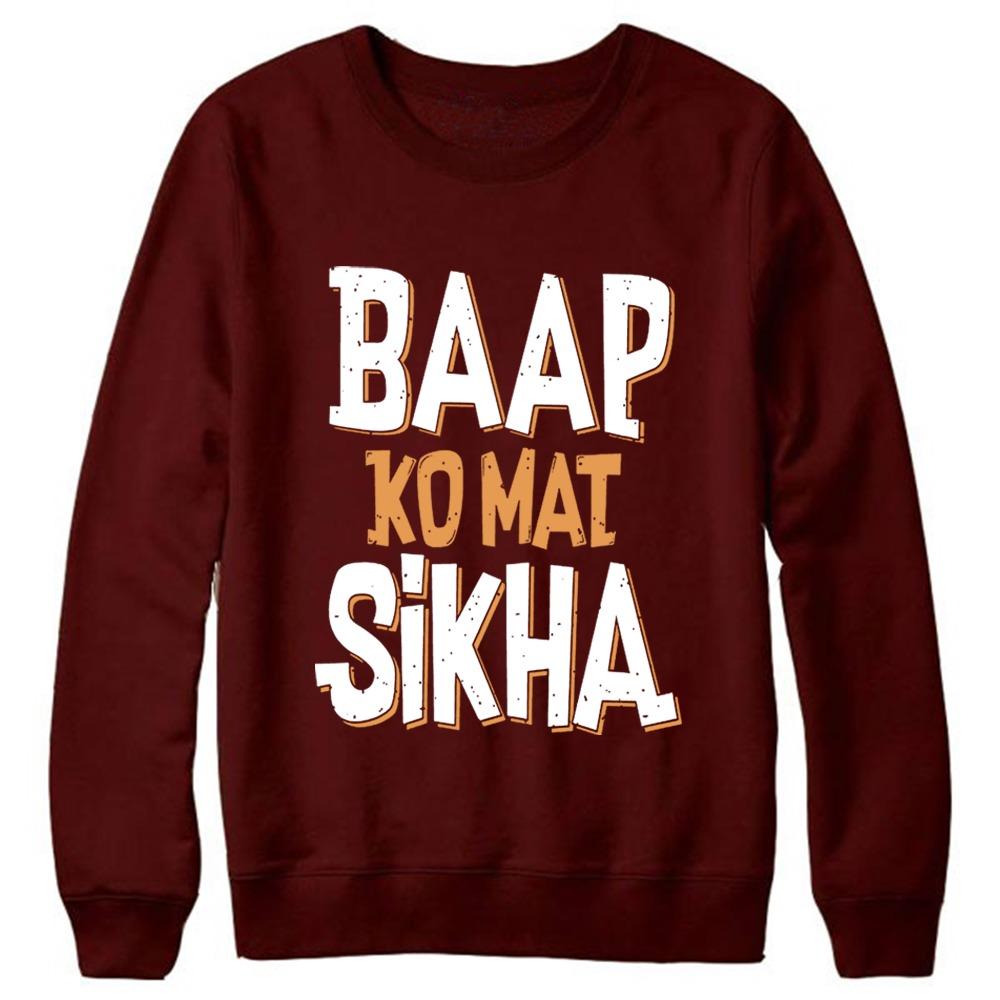 Maroon Baap Ko Mat Printed Sweatshirt for Winter