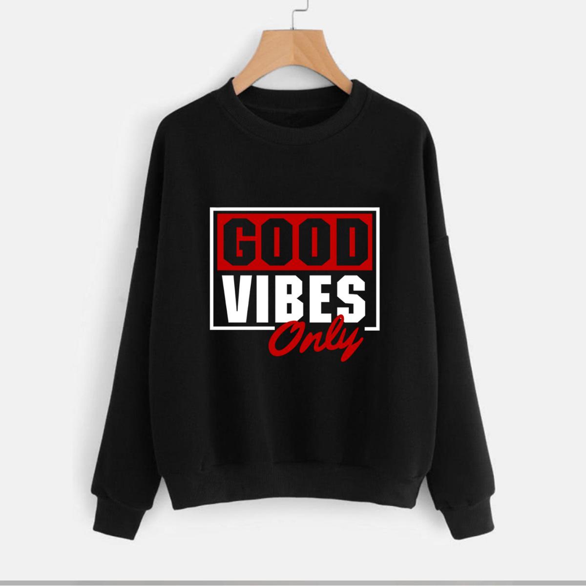 Good Vibes Fleece Full Sleeves Pull Over Sweatshirt For Women