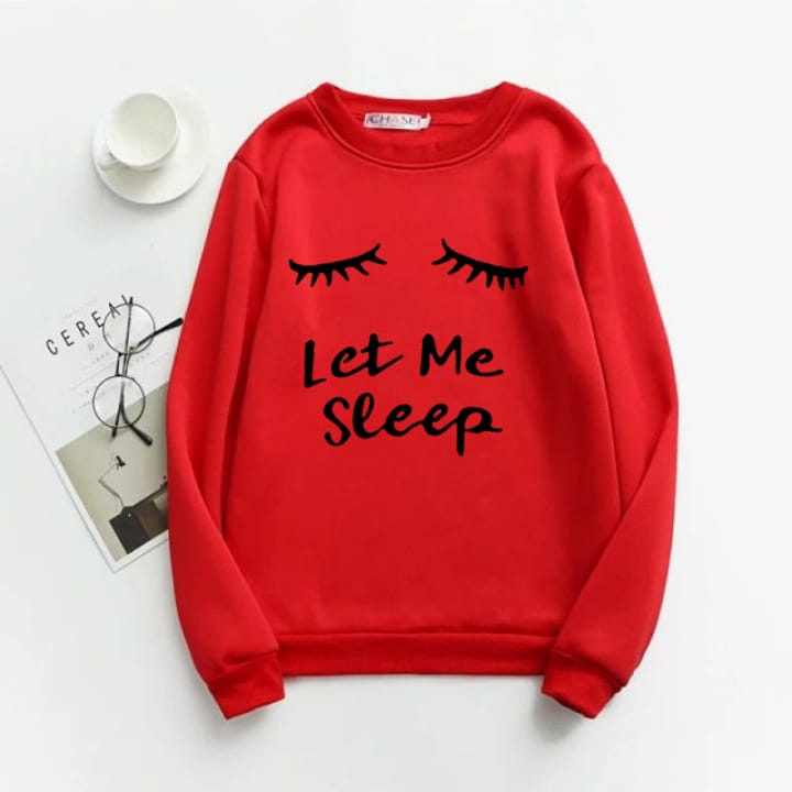 Let Me Sleep Fleece Full Sleeves Sweatshirt For Women